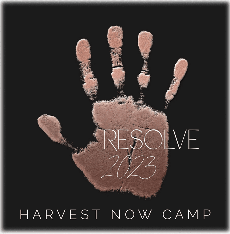 Harvest Now Camp - Resolve 2023